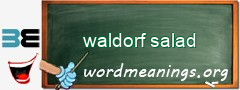 WordMeaning blackboard for waldorf salad